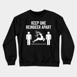 Keep One Reindeer Apart social distancing christmas Crewneck Sweatshirt